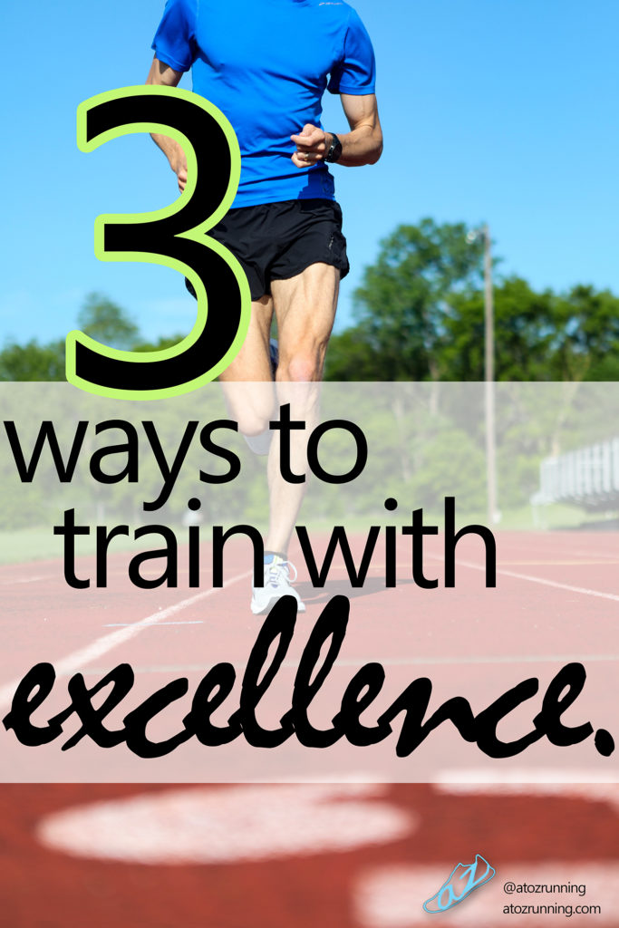 3 Ways to Train with Excellence
