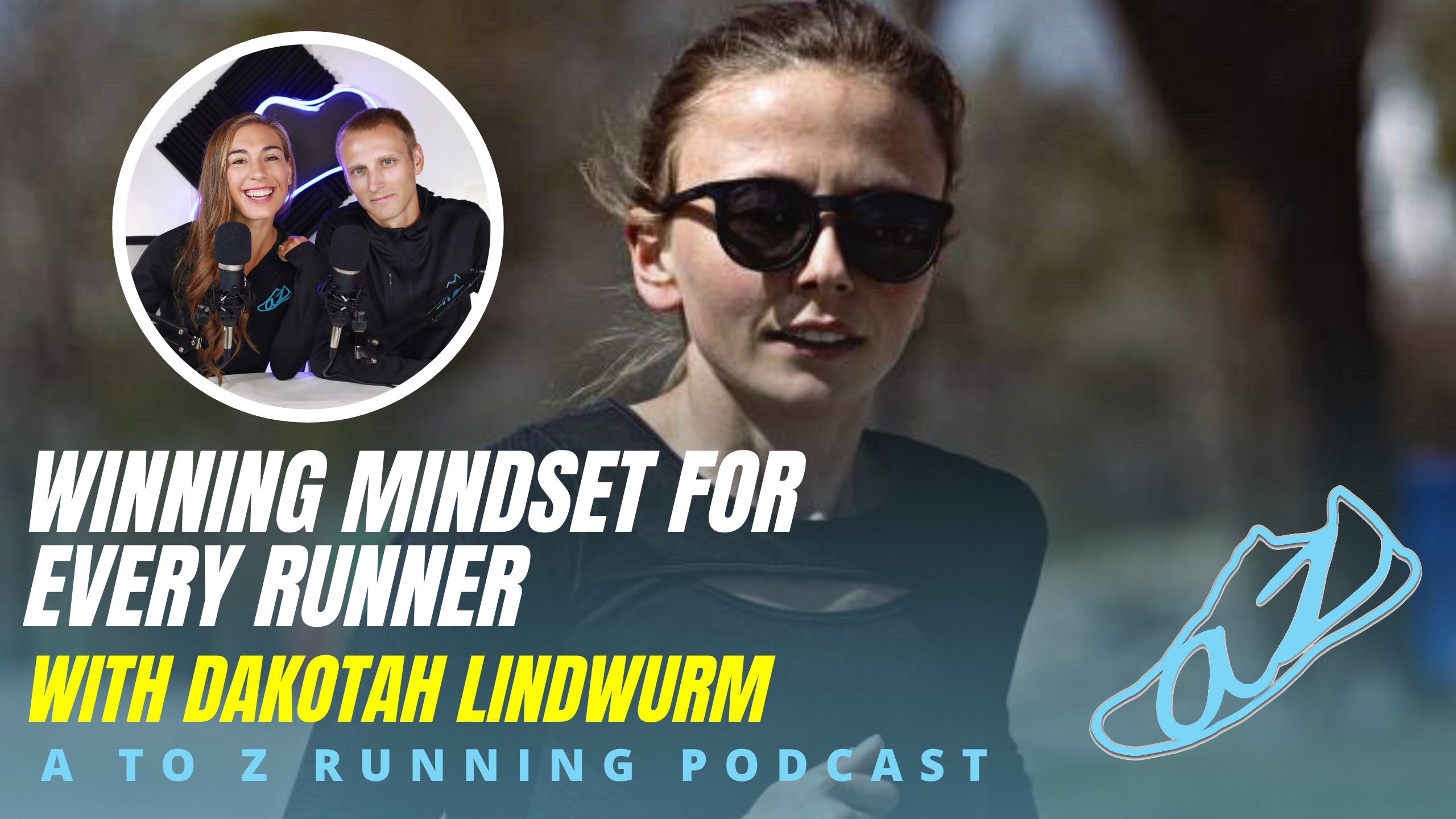 Winning Mindset for Every Runner with Dakotah Lindwurm | Podcast ep 140
