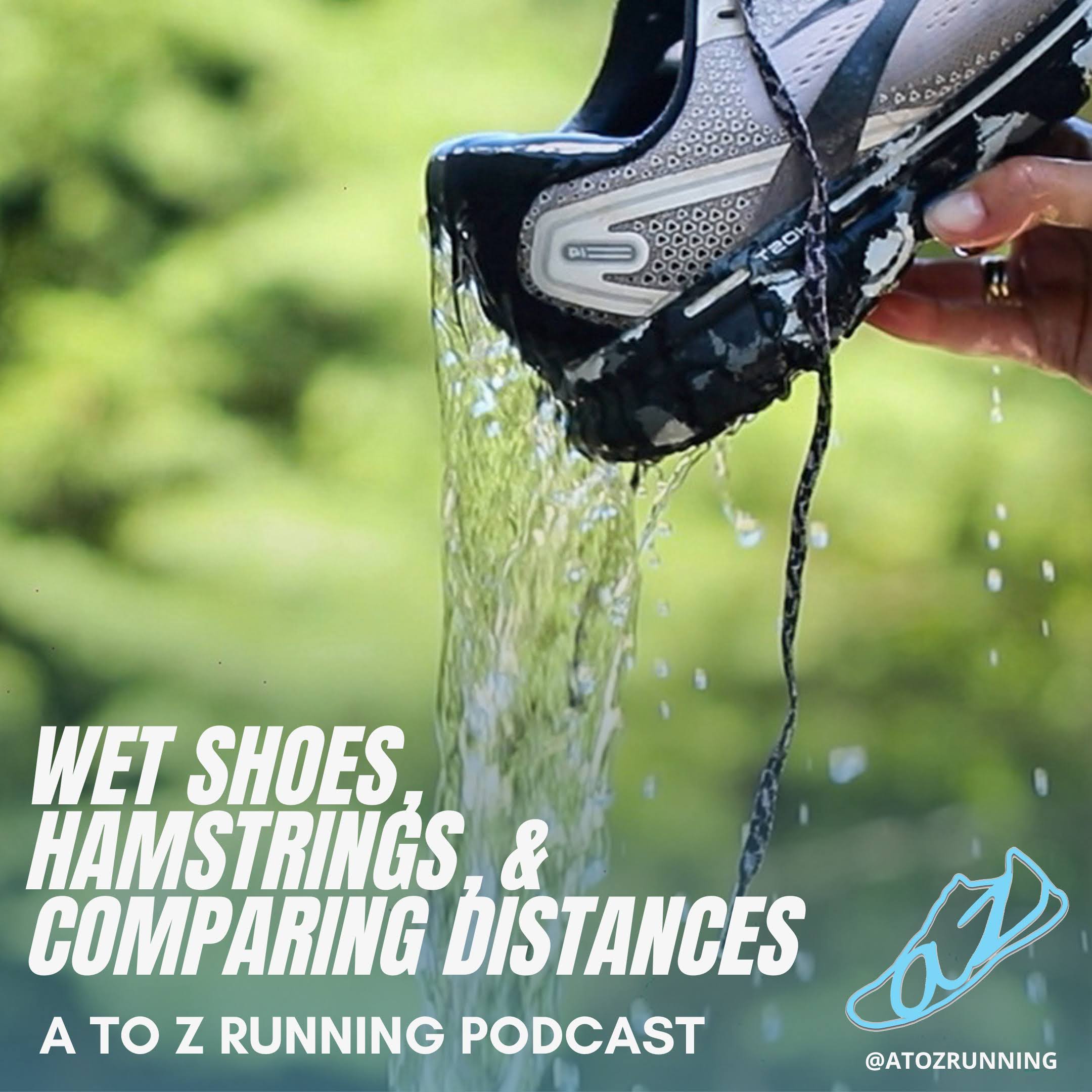 A wet running shoe with water spilling out with the words wet shoes, hamstrings, and comparing distances