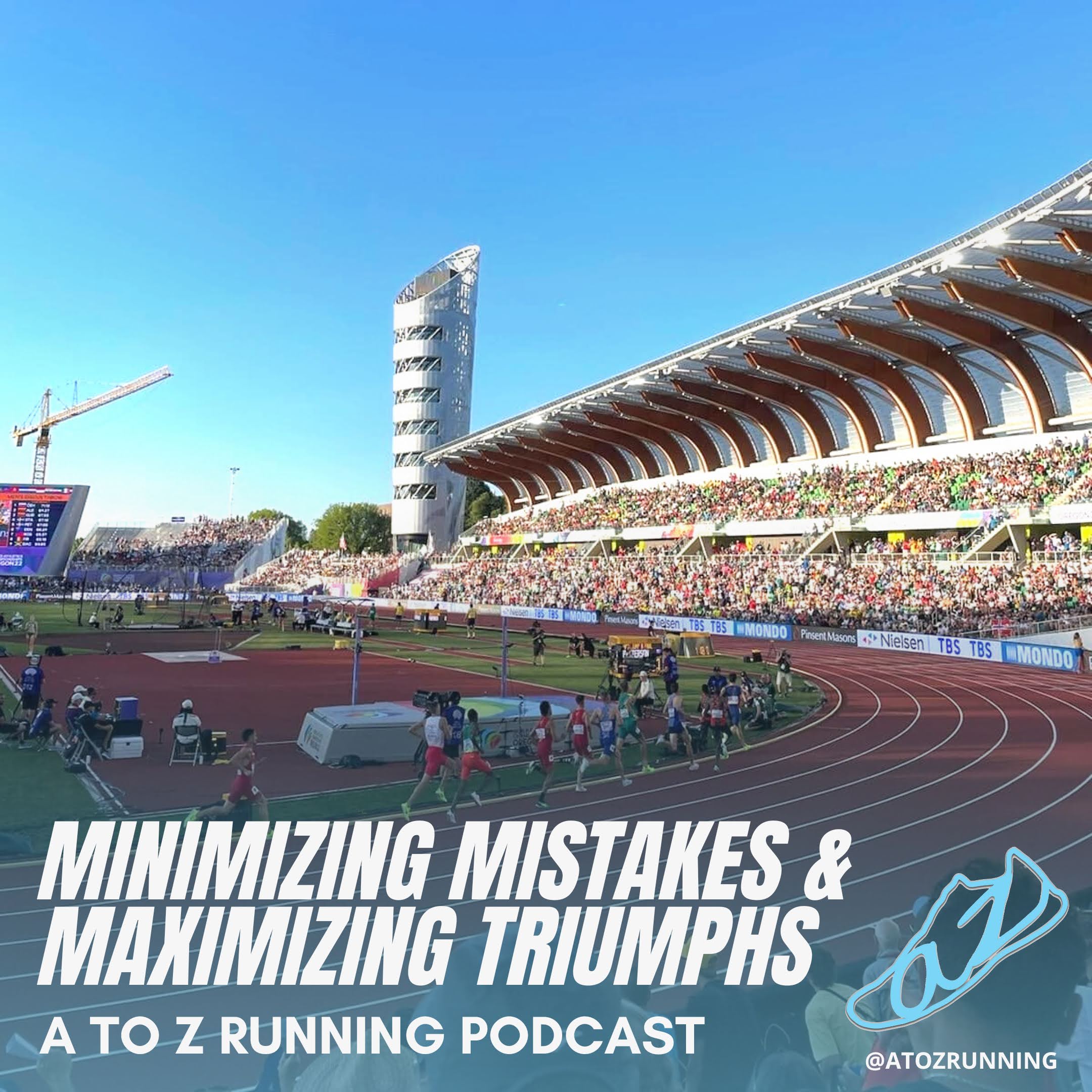 Minimizing mistakes and maximizing triumphs words over a background of a track and field photo from the World Athletics Championships 2022. There is also a headshot photo of the podcast hosts Zach and Andi Ripley smiling.
